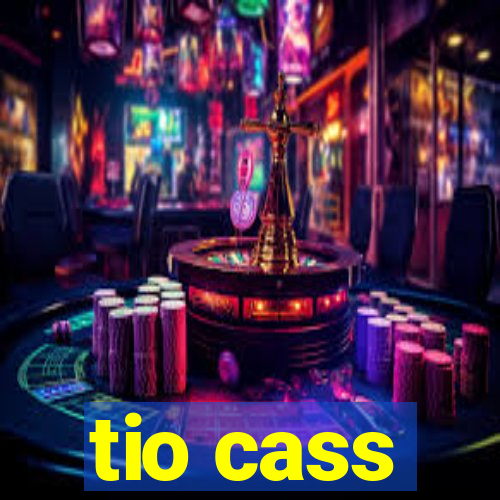 tio cass